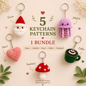 May include: A bundle of five crochet keychain patterns featuring a Santa Claus, a pink jellyfish, a pink heart, a green coffee mug, and a red and white toadstool. The text reads 5 KEYCHAIN PATTERNS 1 BUNDLE, Santa, Jellyfish, Heart, Coffee, Toadstool.