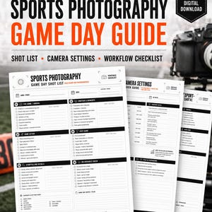 May include: A four-page digital download titled Sports Photography Game Day Guide, featuring a shot list, camera settings, and a workflow checklist. The document includes organized sections for pre-game, game action, and post-game photography tasks.