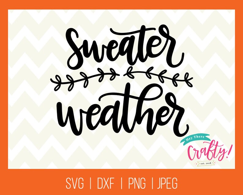 Sweater Weather SVG DXF PNG Jpeg // Fall Cut File Fall | Etsy