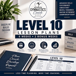 May include: A digital gymnastics coaching resource titled Level 10 Lesson Plans, featuring a 6-week plus 2-week bonus curriculum. The document includes skill progressions for vault, bars, beam, and floor, with icons for instant download, digital use, and detailed drills.