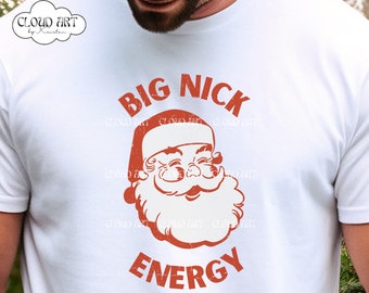 Mens Christmas Shirt, Funny Holiday Tee, Retro Christmas Tee, Big Nick Energy, Funny Christmas Shirt, Sarcastic XMAS Tee, Alt Christmas Tee