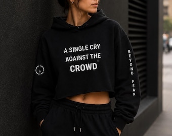 Women’s Black Cropped Hoodie, Statement Graphic Sweatshirt — A Single Cry Against the Crowd™