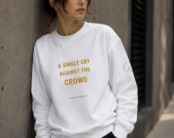 White Unisex Sweatshirt, Organic Cotton Blend, Gold Graphic — A Single Cry Against the Crowd™