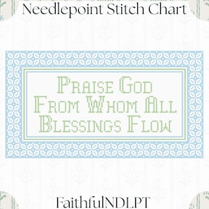 Pode incluir: Um gráfico de ponto de agulha com o texto Praise God From Whom All Blessings Flow numa fonte pixelizada verde-clara. O design é emoldurado por uma borda retangular de padrões geométricos azul-claros e brancos sobre um fundo branco.