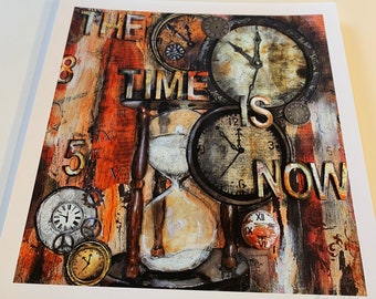 Art print from original artwork 8 x 8 the time is now clock hourglass archival mat paper