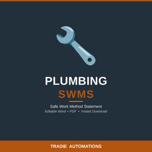 May include: A dark blue graphic featuring a light blue wrench icon above the white text PLUMBING and the orange text SWMS. Below this, the text reads Safe Work Method Statement, Editable Word + PDF, Instant Download, and TRADIE AUTOMATIONS.