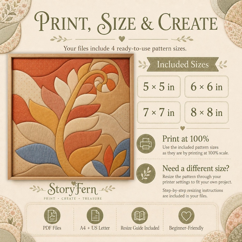 May include: A digital pattern guide titled PRINT, SIZE & CREATE by StoryFern. It features a square framed artwork with a stylized fern leaf in orange, yellow, and blue tones. Included sizes are 5x5 in, 6x6 in, 7x7 in, and 8x8 in. Includes PDF files.