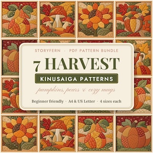 May include: A digital PDF pattern bundle titled 7 HARVEST KINUSAIGA PATTERNS featuring seven square images of fabric-style art including pears, mushrooms, sunflowers, pumpkins, and mugs in autumn colors of orange, red, yellow, and green.