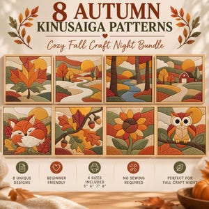 May include: A collection of 8 Kinusaiga patterns titled 8 AUTUMN KINUSAIGA PATTERNS Cozy Fall Craft Night Bundle. The images feature a maple leaf, landscapes, a fox, acorns, a sunflower, and an owl in orange, red, green, and yellow fabric textures.