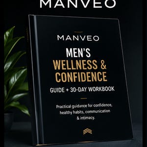 Könnte beinhalten: Ein schwarzes Buch mit dem Titel MANVEO MEN'S WELLNESS & CONFIDENCE GUIDE + 30-DAY WORKBOOK mit goldenem und weißem Text. Das Cover enthält den Untertitel Practical guidance for confidence, healthy habits, communication & intimacy sowie Symbole.