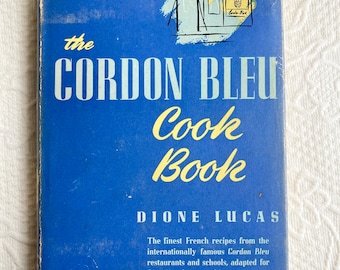 The Cordon Bleu Cookbook by Dione Lucas~1951~French cookbook~322 pages~dustjacket~vintage cookbooks~retro kitchen~gift for her