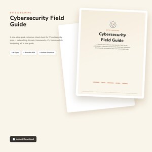 May include: A digital document titled Byte & Bearing Cybersecurity Field Guide, featuring a cream-colored background with black text. The guide includes sections on networking, threats, frameworks, CLI commands, and hardening, presented as a printable PDF.