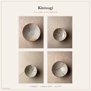 May include: A digital print titled Kintsugi: Four studies in the golden seam featuring four separate top-down views of light gray ceramic bowls repaired with gold lacquer lines. The text 4 designs, 4 aspect ratios, 300 DPI appears at the bottom.