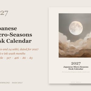 May include: A 2027 Japanese Micro-Seasons desk calendar featuring a full moon above clouds. The text reads 2027 Japanese Micro-Seasons Desk Calendar, All 72 ko and 24 sekki, 12 sumi-e ink wash months, Printable, 5x7, 4x6, A6, A5, and Ikigai Daily.