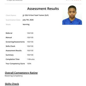 May include: A Simucase assessment results document for client JJ, CELF-5 Part-Task Trainer. The report displays a 100% competency score, a completion time of 1 minute, and detailed scores for skills checks including CELF-5 Word Classes and Following Directions.