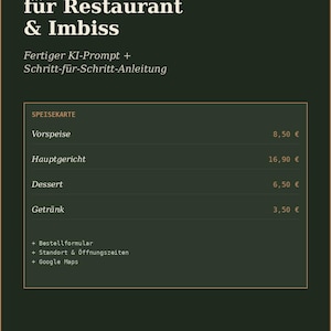 May include: A dark green digital document titled KI-WEBSITE-BAUPLAN Eigene Website für Restaurant & Imbiss. It includes a step-by-step guide, a sample menu with prices for Vorspeise, Hauptgericht, Dessert, and Getränk, plus order form and map details.