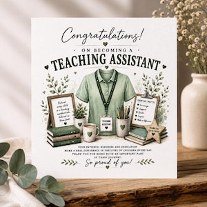 May include: A square greeting card featuring a light green polo shirt, a lanyard with a Teaching Assistant ID badge, a mug, a pencil holder, stacked books, and a clipboard. The text reads Congratulations! On becoming a Teaching Assistant, Behind every child is a teaching assistant who believed in them first, Every day I help to: Encourage, Support, Guide, Inspire, Make a difference, Thank you for all you do, Your patience, kindness and dedication make a real difference in the lives of children every day. Thank you for being such an important part of their journey. So proud of you!