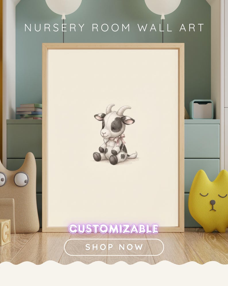 May include: A framed wall art print featuring a central illustration of a small, seated black and white goat with a light pink ribbon around its neck. The text NURSERY ROOM WALL ART, CUSTOMIZABLE, and SHOP NOW are visible on the image.