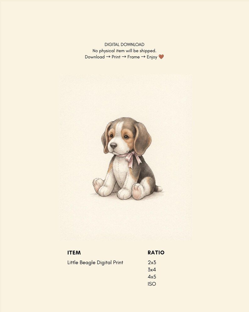Puede incluir: Una impresi&oacute;n digital que muestra una ilustraci&oacute;n de un cachorro beagle marr&oacute;n, negro y blanco con una cinta rosa claro alrededor del cuello. El texto dice: DIGITAL DOWNLOAD, No physical item will be shipped, Download, Print, Frame, Enjoy, ITEM, Little Beagle Digital Print, RATIO, 2x3, 3x4, 4x5, ISO.