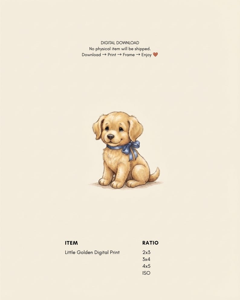 K&ouml;nnte beinhalten: Ein digitaler Druck mit einer Illustration eines goldenen Welpen mit einer blauen Schleife um den Hals. Der Text lautet: DIGITAL DOWNLOAD, No physical item will be shipped, Download -> Print -> Frame -> Enjoy, ITEM, Little Golden Digital Print, RATIO, 2x3, 3x4, 4x5, ISO.