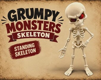 May include: A standing skeleton figure with a large head and glowing red eyes, positioned next to the text GRUMPY MONSTERS SKELETON and STANDING SKELETON on a weathered, tan-colored background with a dark, distressed border.