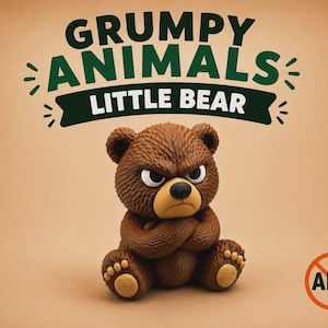 May include: A brown bear figurine with a textured coat, a tan muzzle, and a grumpy facial expression with crossed arms. Above the bear, the text reads GRUMPY ANIMALS LITTLE BEAR in dark green. An orange circle with a line through AMS is visible.