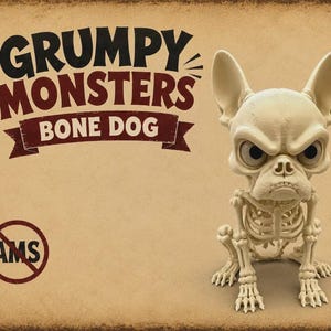 May include: A cream-colored skeletal dog figurine with large, expressive eyes and a grumpy facial expression. The text GRUMPY MONSTERS BONE DOG is printed above the figure, and a circular logo with the letters AMS is in the lower left corner.