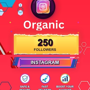May include: A red digital graphic featuring the Instagram logo, the text Organic 250 FOLLOWERS, and a blue banner labeled INSTAGRAM. Below are three circular icons with text reading SAFE & SECURE, FAST DELIVERY, and BOOST YOUR ACCOUNT.