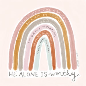 Gods Rainbow Print - He Alone is Worthy - Digital Download - encouraging - inspiring gifts - promise