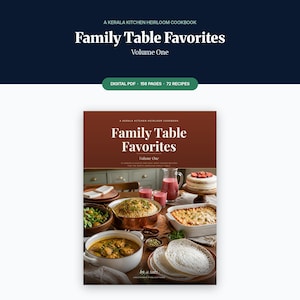 May include: A digital cookbook titled Family Table Favorites Volume One, A Kerala Kitchen Heirloom Cookbook. The cover features a spread of various dishes including rice, curry, crepes, and a cake, with text stating Digital PDF, 158 Pages, 72 Recipes.