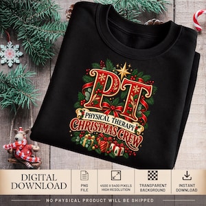 Könnte beinhalten: Ein schwarzes Sweatshirt mit einem festlichen Aufdruck, bestehend aus den großen roten Buchstaben PT, dem Text Physical Therapy Christmas Crew sowie Illustrationen von Tannenzweigen, roten Beeren, einem goldenen Stern und Geschenken.