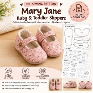 May include: A PDF sewing pattern for Mary Jane baby and toddler slippers, featuring a pair of pink floral soft-sole crib shoes with a button strap. Includes printable pattern pieces, assembly diagrams, a size chart, and a cutting guide.