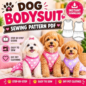 Puede incluir: Un patrón de costura PDF para un body de perro con el texto DOG BODYSUIT SEWING PATTERN PDF, STEP-BY-STEP GUIDE, EASY TO SEW y DIY PET CLOTHING. Tres perros pequeños visten bodies sin mangas en rosa y morado con estampados de corazones y margaritas.
