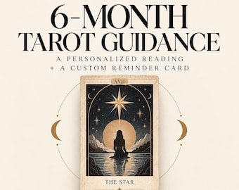 6-Month Tarot Reading: Personalized Insight & Guidance