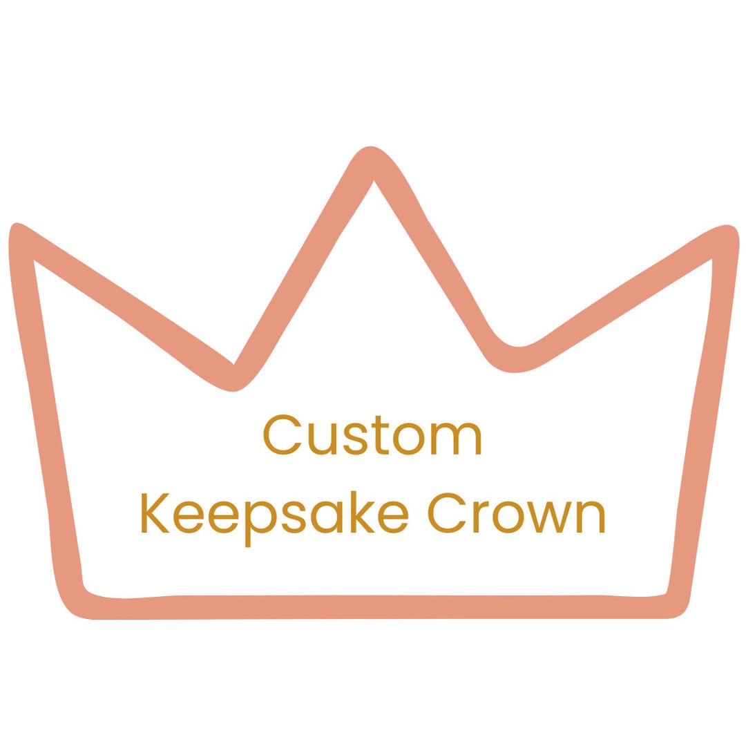 Custom Keepsake Crown for Baby and Kids Design Your Own Hat - Etsy