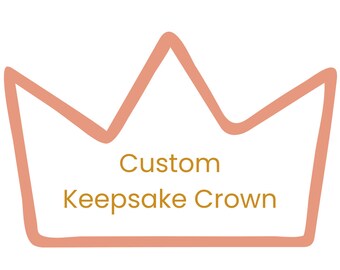 Custom Keepsake Crown for Baby and Kids, Design Your Own Hat Upcycled for Baptism, Christening, Wedding, Birthday, New Baby or Memorial Gift