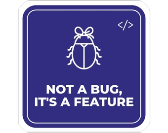 Coder Sticker, Not A Bug It's A Feature Funny Programmer Gift, Software Dev Decal, Code Humor