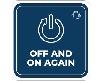 Off And On Again Sticker, Funny Sysadmin Gift, Tech Support Decal, IT Troubleshooting Humor Vinyl