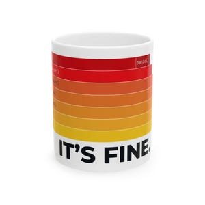 May include: A white ceramic mug featuring a horizontal gradient design transitioning from red to orange and yellow. The top red stripe contains the text panic() in white. The bottom of the mug displays the text IT'S FINE. in bold black letters.