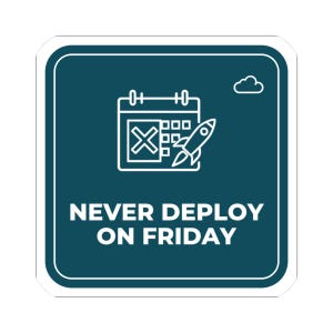 Software Engineer Sticker, Never Deploy On Friday Funny DevOps Gift, Sysadmin Decal, Weekend Humor