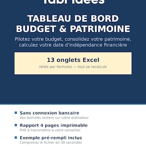 Peut inclure: Un modèle de tableau de bord numérique pour le budget et le patrimoine intitulé Tabl'Idées. Le visuel bleu foncé présente du texte blanc détaillant 13 onglets Excel, un rapport imprimable de 4 pages, sans connexion bancaire et un exemple pré-rempli.