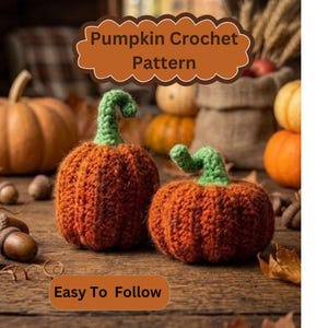 May include: Two handmade crochet pumpkins with orange yarn bodies and green stems. The text Pumpkin Crochet Pattern appears at the top, and the text Easy To Follow appears at the bottom. The pumpkins are displayed on a wooden surface.
