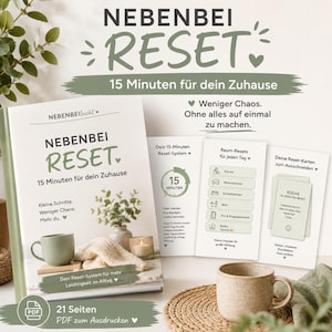 Könnte beinhalten: Ein digitaler Ratgeber mit dem Titel NEBENBEI RESET 15 Minuten für dein Zuhause, bestehend aus einem Buchcover mit Tasse und Pflanze sowie drei Infokarten für ein 15-Minuten-Ordnungssystem, alles als druckbare PDF-Datei mit 21 Seiten.