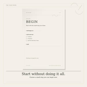 May include: A white planning sheet titled THE CALM DESK with the heading BEGIN and the text Start with the small step you chose. It includes fields for start time, duration options of 5 or 10 minutes, a task line, and the text Starting is enough for now.