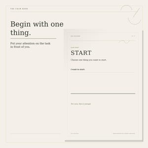 May include: A beige planner page titled The Calm Desk with the text Begin with one thing. Put your attention on the task in front of you. The page includes a section titled Start with the text Choose one thing you want to start, I want to start, and For now, this is enough.