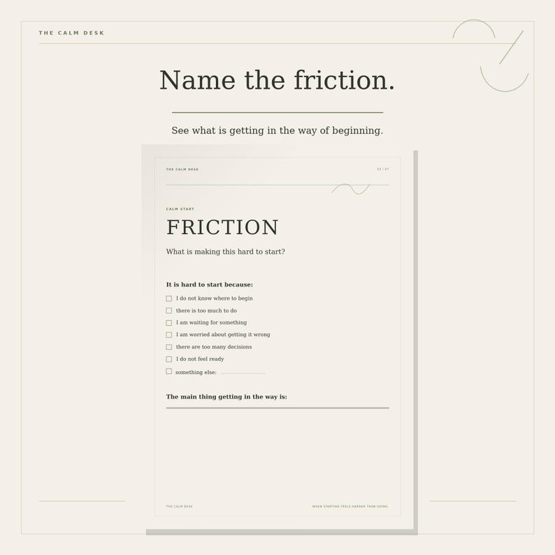 May include: A white worksheet titled Name the friction. See what is getting in the way of beginning. The page features a section titled FRICTION with the question What is making this hard to start? and a checklist of reasons to identify obstacles.