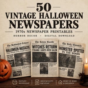 May include: A collection of 50 vintage Halloween newspaper printables featuring headlines like Halloween Massacre, Witches Return, and Monster Spotted in the Woods. The digital download includes high-quality PDF files for home printing.