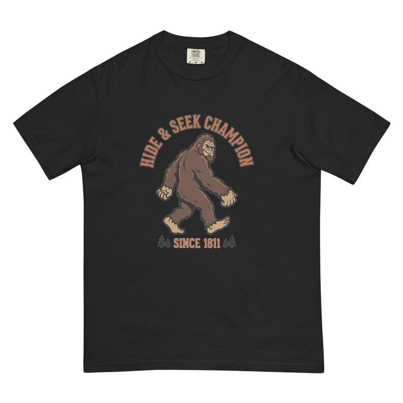 Bigfoot Hide and Seek Champion Since 1811 Funny Sasquatch T-Shirt | Vintage Cryptid Tee | Comfort Colors 1717 Premium Heavyweight