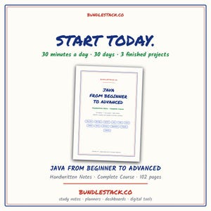 Może przedstawiać: Biały dokument zatytułowany JAVA FROM BEGINNER TO ADVANCED z podtytułem Handwritten Notes - Complete Course. Tekst zawiera 102 pages, 30 minutes a day, 30 days, 3 finished projects oraz branding BUNDLESTACK.CO na całym dokumencie.