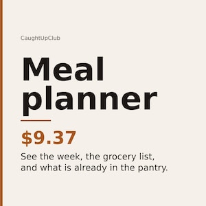 May include: A cream-colored meal planner document featuring the text CaughtUpClub, Meal planner, and the sentence See the week, the grocery list, and what is already in the pantry. A vertical brown line runs along the left side of the page.